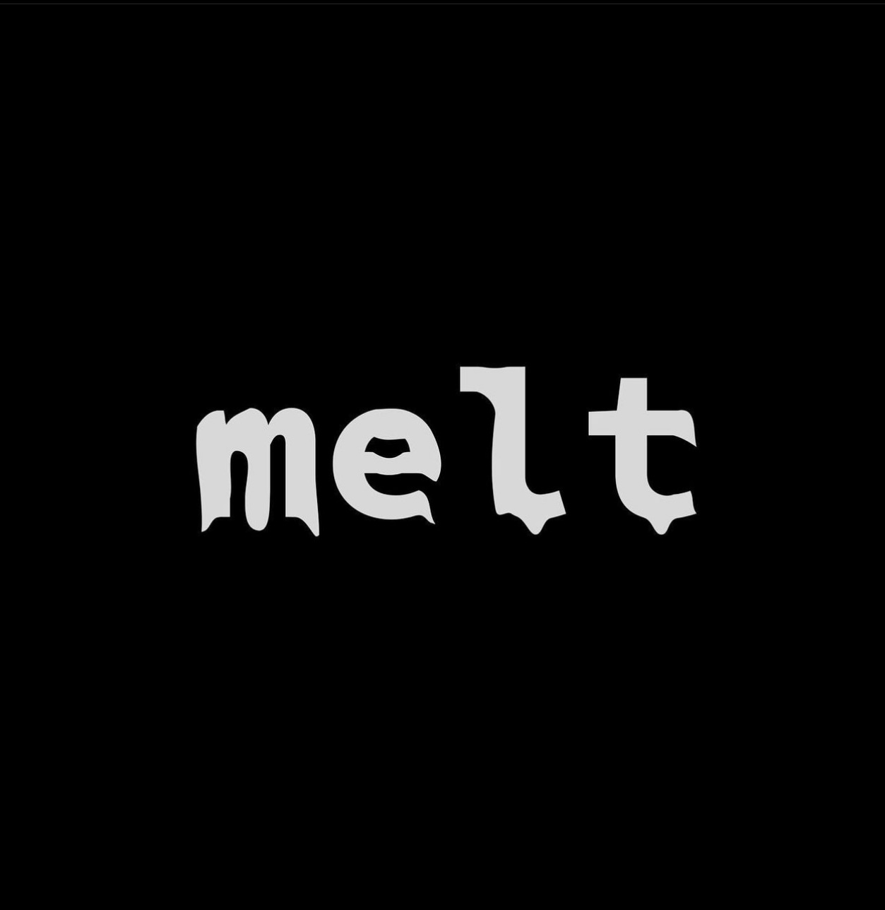 melt